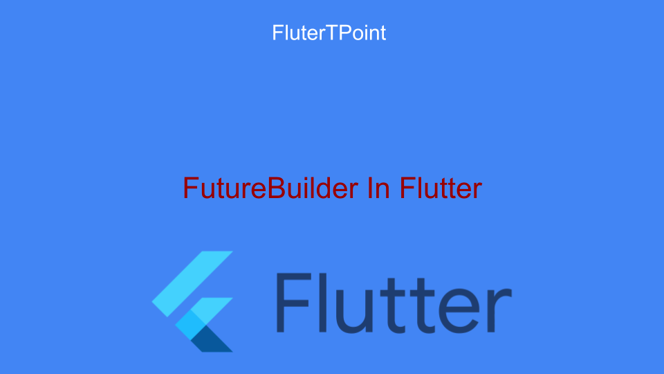 FutureBuilder Flutter